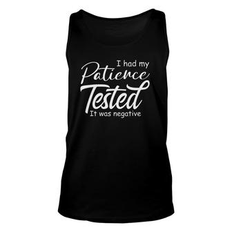 Womens I Had My Patience Tested It Was Negative Patience Is Virtue V-Neck Tank Top | Mazezy