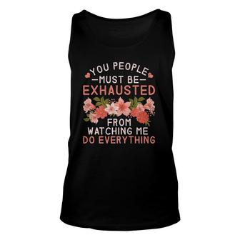 You People Must Be Exhausted From Watching Me Do Everything Premium Tank Top | Mazezy