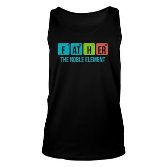 Mens Periodic Table Father The Noble Element Chemistry Dad Tank Top