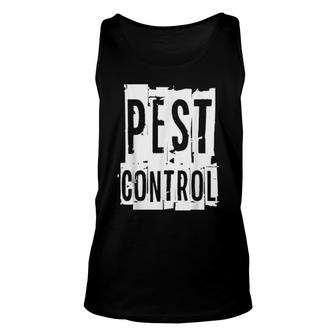 Pest Controller Pest Exterminator Pest Control Unisex Tank Top | Mazezy