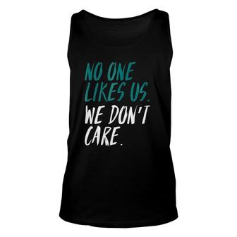 Philadelphia - No One Likes Us We Don't Care Unisex Tank Top | Mazezy