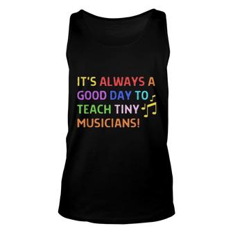 Piano Teacher Good Day To Teach Tiny Musicians Music Teacher Tank Top | Mazezy