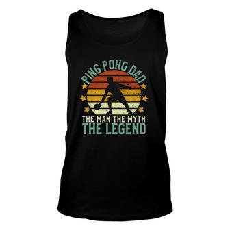 Mens Ping Pong Dad The Man The Myth The Legend Table Tennis Tank Top | Mazezy