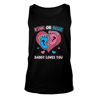 Pink Or Blue Daddy Loves You Gender Reveal Announcement Unisex Tank Top | Mazezy