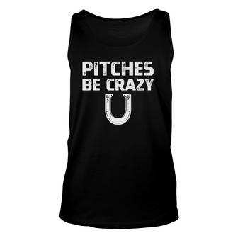 Pitches Be Crazy Horseshoe Pitching Game Tee Gift Unisex Tank Top | Mazezy