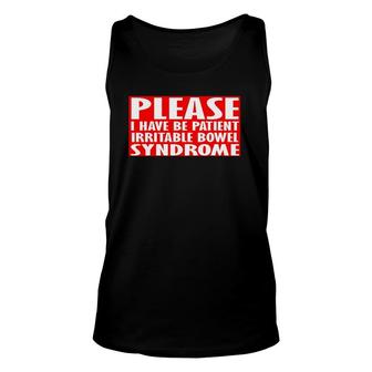 Please Be Patient I Have Irritable Bowel Syndrome Unisex Tank Top | Mazezy CA