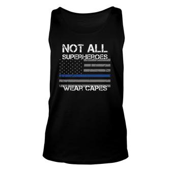 Police Hero Not All Superheroes Wear Capes Gift Unisex Tank Top | Mazezy