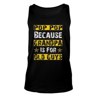 Mens Pop Pop Because Grandfather Is For Old Guys Dad Tank Top | Mazezy