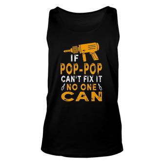 If Pop-Pop Can't Fix It No One Can Grandpa Fathers Day Tank Top | Mazezy