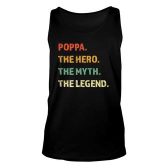 Poppa The Hero The Myth The Legend Father's Day Gift Unisex Tank Top | Mazezy