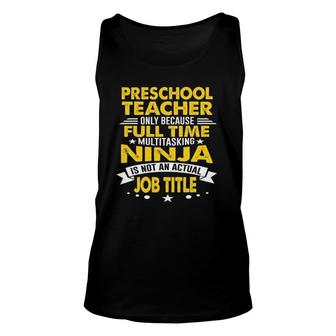 Preschool Teacher Multitasking Ninja Actual Heart Job Unisex Tank Top | Mazezy