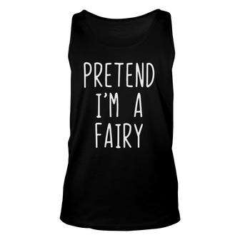 Pretend I'm A Fairy Costume Halloween Lazy Easy Unisex Tank Top | Mazezy