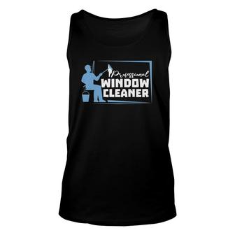 Professional Window Cleaner Gift Washer Dad Husband Unisex Tank Top | Mazezy