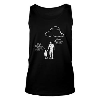 Programmer Dad What Are Clouds Made Of Linux Servers Mostly Father And Kid Tank Top | Mazezy