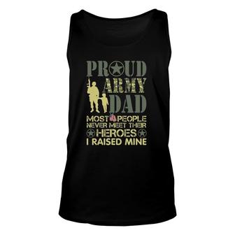Proud Army Dad Most Never Meet Their Heroes I Raised Mine Unisex Tank Top | Mazezy