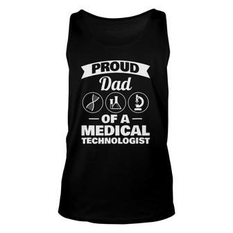 Proud Dad Of A Medical Technologist Unisex Tank Top | Mazezy