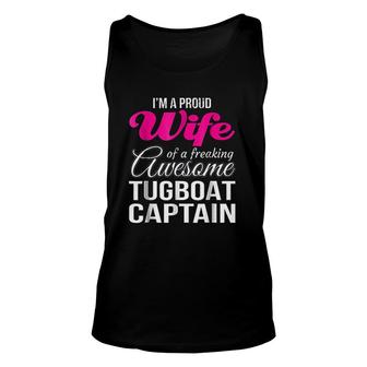Proud Wife Of Freaking Awesome Tugboat Captain Wife Unisex Tank Top | Mazezy