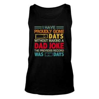 I Have Proudly Gone 0 Days Without Making A Dad Joke The Previous Record Was O Days Vintage Father's Day Tank Top | Mazezy