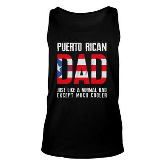 Puerto Rican Dad Like Normal Except Cooler Unisex Tank Top | Mazezy