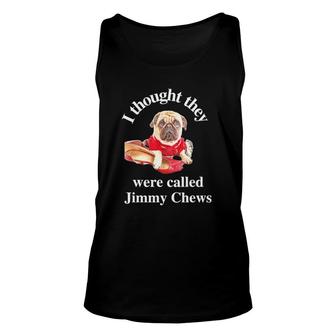 Pug Puppy Dog Pet Paw Thought They Were Jimmy Chews Unisex Tank Top | Mazezy