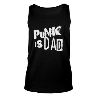 Punk Is Dad Father's Day Unisex Tank Top | Mazezy DE