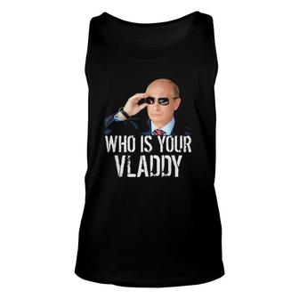 Putin Meme Who Is Your Vladdy Unisex Tank Top | Mazezy
