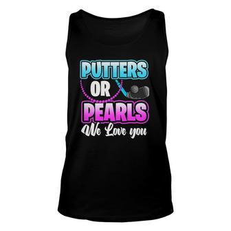 Putters Or Pearls We Love You Unisex Tank Top | Mazezy AU