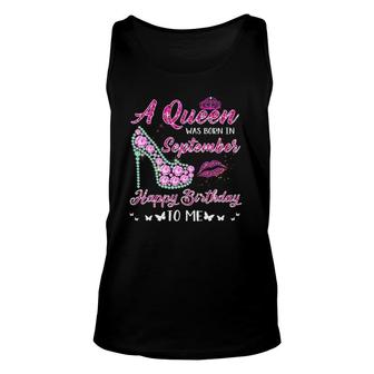 Queen Was Born In September Cute Funny Happy Birthday Gifts Unisex Tank Top | Mazezy