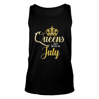 Queens Are Born In July Birthday Women Gift Unisex Tank Top | Mazezy