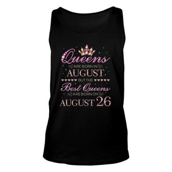 Womens Queens Are Born In August Best Queens Are Born On August 26 Birthday Tank Top | Mazezy