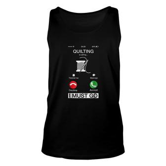 Quilting Is Calling And I Must Go Unisex Tank Top | Mazezy