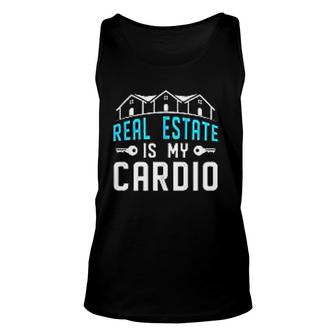 Real Estate Is My Cardio Funny Realtor Unisex Tank Top | Mazezy