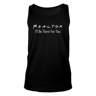 Real Estate Is There For You Funny Realtor Unisex Tank Top | Mazezy