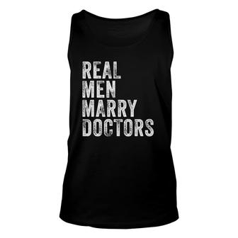 Real Men Marry Doctors Future Husband Wife Engagement Funny Unisex Tank Top | Mazezy