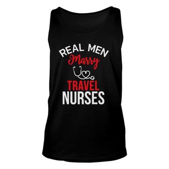 Real Men Marry Travel Nurses Husband's Nurse Gift Unisex Tank Top | Mazezy