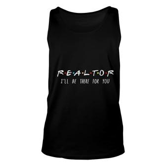 Realtor I Will Be There For You Unisex Tank Top | Mazezy