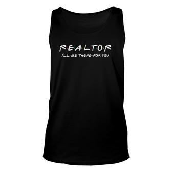 Realtor I'll Be There For You Real Estate Agent Tank Top Tank Top | Mazezy