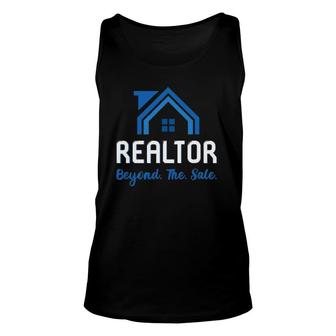 Realtor Quote Beyond The Sale For Real Estate Agents Unisex Tank Top | Mazezy