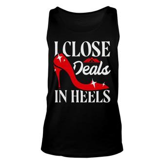 Realtor Real Estate Agent I Close Deals In Heels Unisex Tank Top | Mazezy