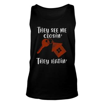 Realtor They See Me Closin' They Hatin' Funny Real Estate Unisex Tank Top | Mazezy