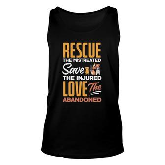 Rescue The Mistreated Save The Injured Love Rescued Animals Unisex Tank Top | Mazezy
