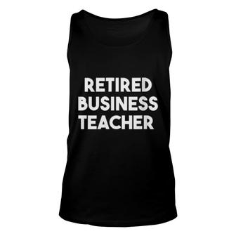 Retired Business Teacher Unisex Tank Top | Mazezy