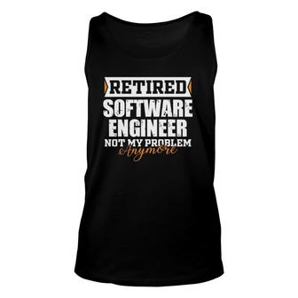 Retired Software Engineer Not My Problem Anymore Retirement Unisex Tank Top | Mazezy