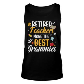 Retired Teachers Make The Best Grammies Teacher Retirement Unisex Tank Top | Mazezy