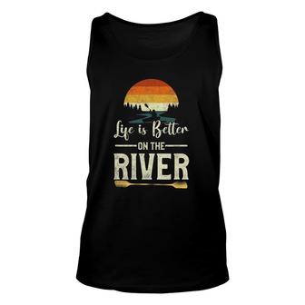 Retro Kayaking Life Is Better On The River Unisex Tank Top | Mazezy