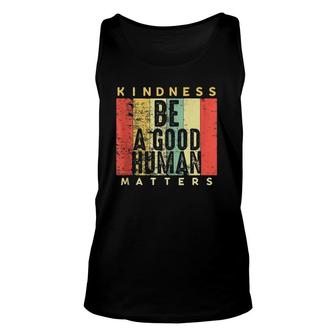 Retro Vintage Be A Good Human Kindness Matters Be Kind Tank Top | Mazezy