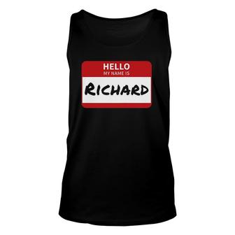 Richard Name Tag Hello My Name Is Richard Unisex Tank Top | Mazezy