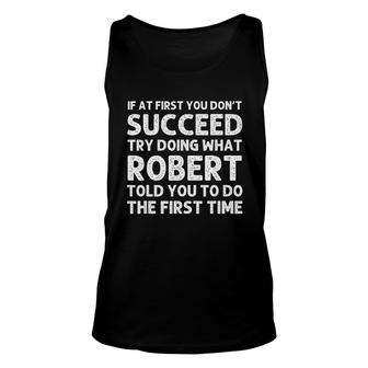 Robert Name Personalized Funny Joke You To Do The First Time Unisex Tank Top - Thegiftio UK