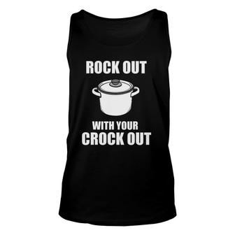 Rock Out With Your Crock Out Puns Chef Humor Unisex Tank Top | Mazezy