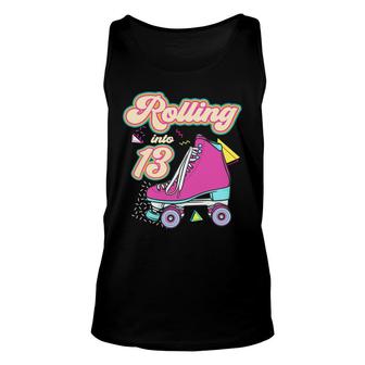 Rolling Into 13 Year Old Roller Skate 13Th Birthday Girl Unisex Tank Top - Seseable